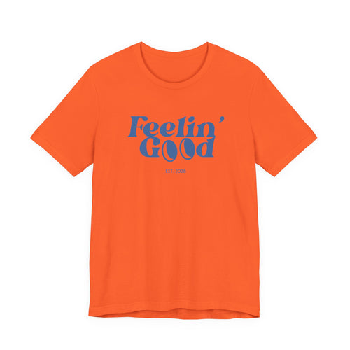 Feelin' Good Graphic Tee — Vintage Retro Positive Vibe T-Shirt