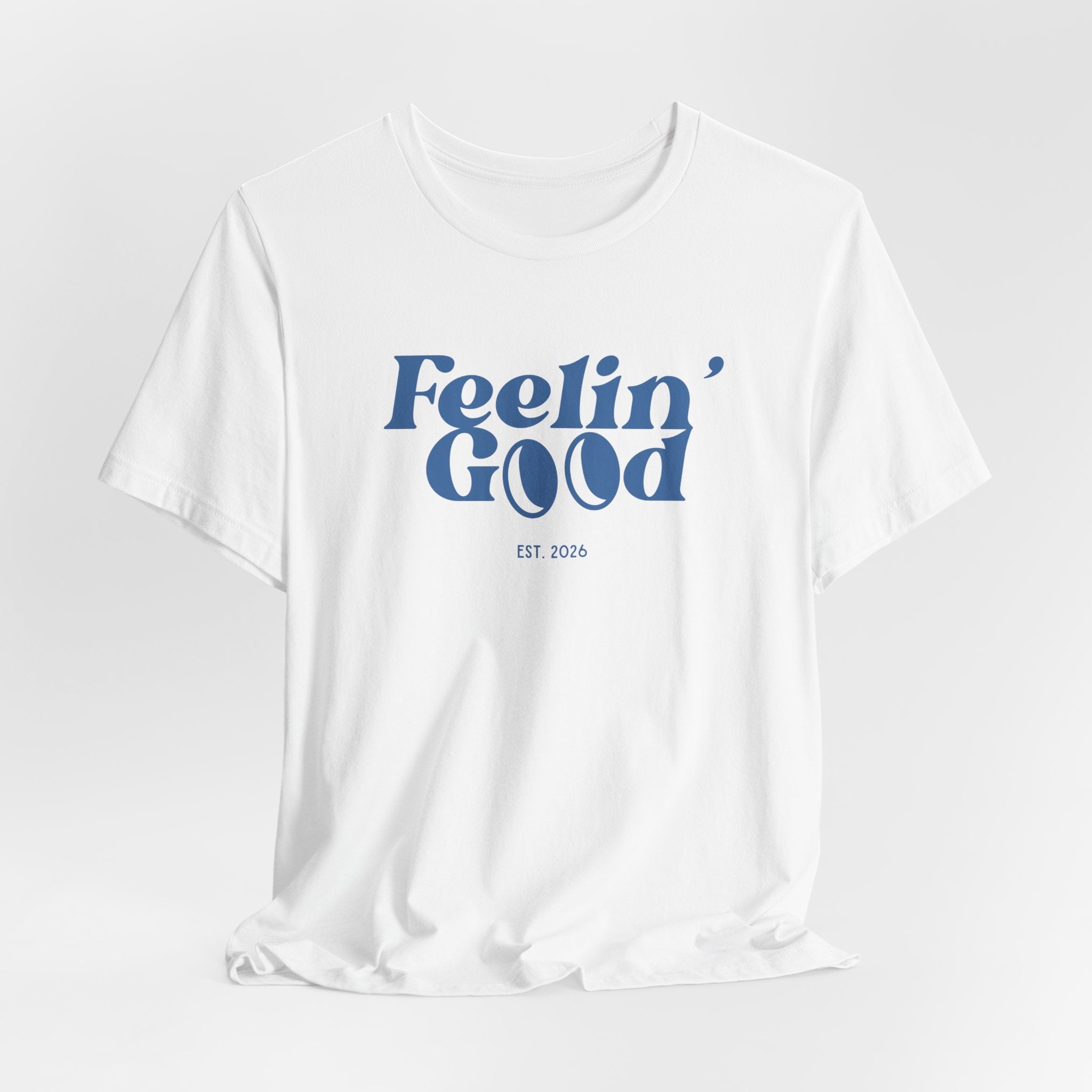 Feelin' Good Graphic Tee — Vintage Retro Positive Vibe T-Shirt